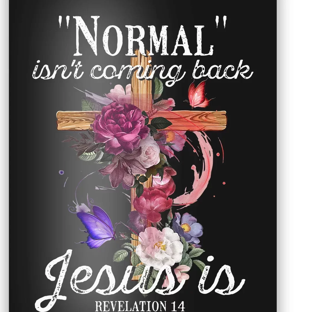 Normal Isnt Coming Back But Jesus Is Revelation 14 Costume Poster