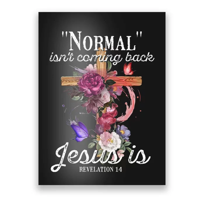 Normal Isnt Coming Back But Jesus Is Revelation 14 Costume Poster