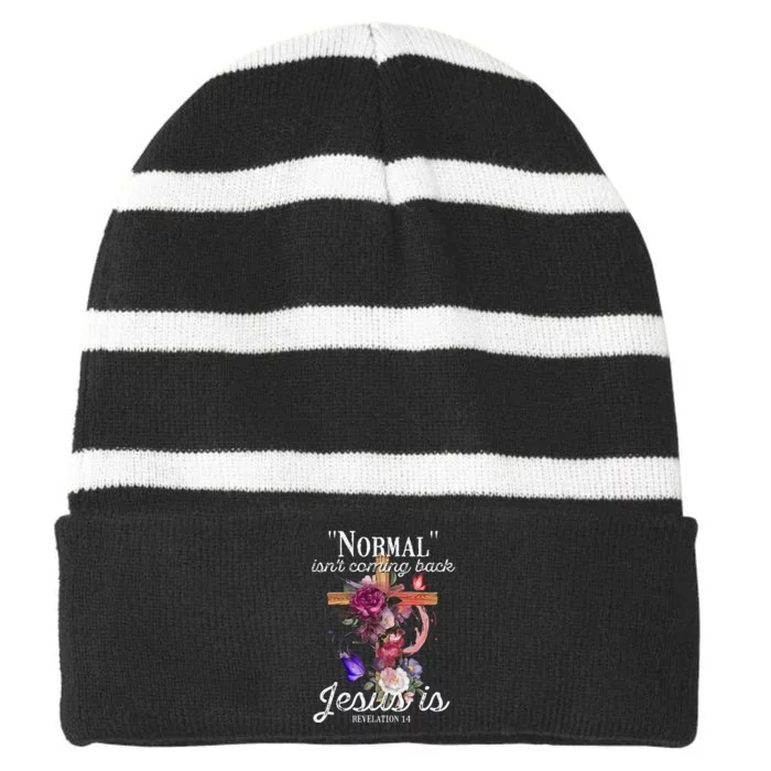 Normal Isnt Coming Back But Jesus Is Revelation 14 Costume Striped Beanie with Solid Band