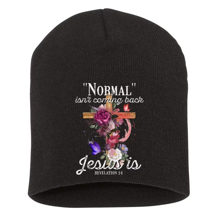 Normal Isnt Coming Back But Jesus Is Revelation 14 Costume Short Acrylic Beanie