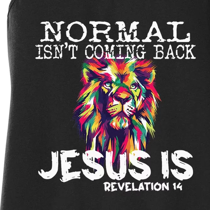 Normal Isnt Coming Back Jesus Is Women's Racerback Tank