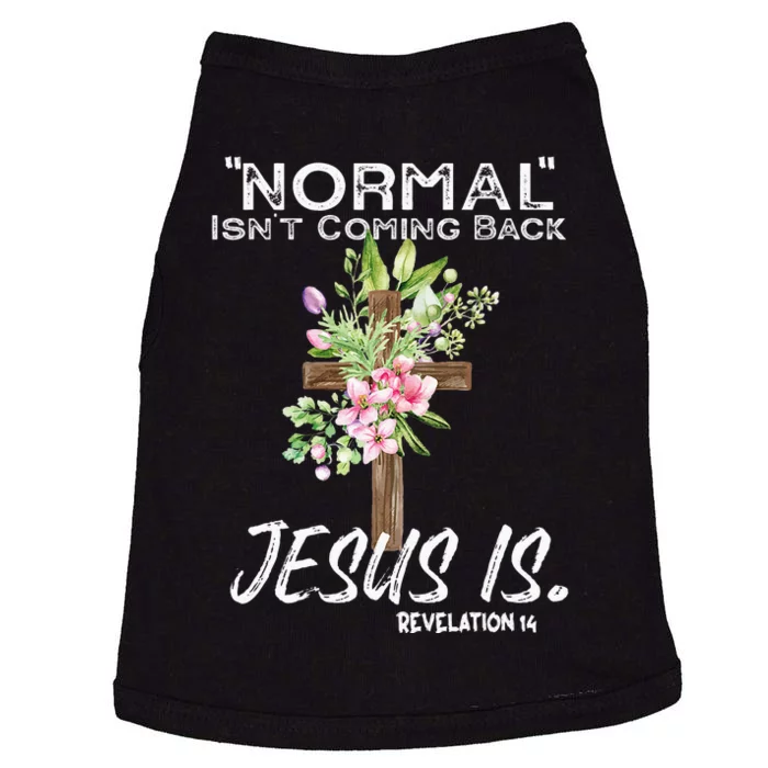 Normal Isnt Coming Back Jesus Is Doggie Tank