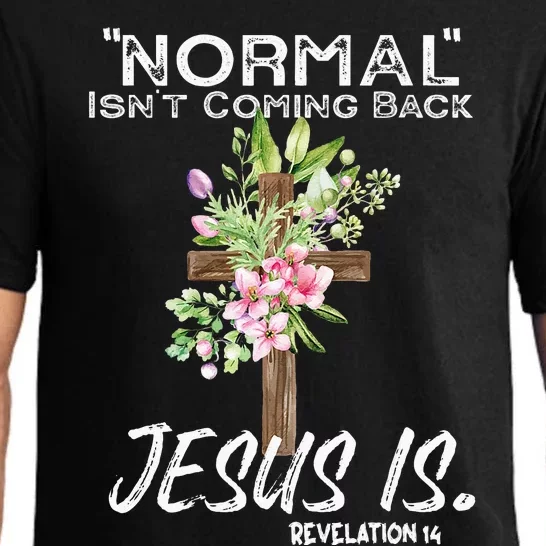 Normal Isnt Coming Back Jesus Is Pajama Set