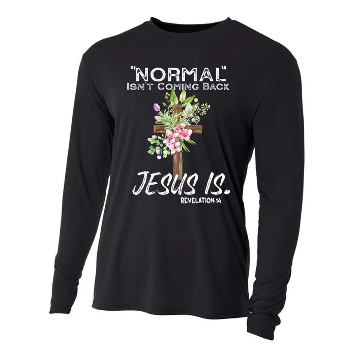 Normal Isnt Coming Back Jesus Is Cooling Performance Long Sleeve Crew