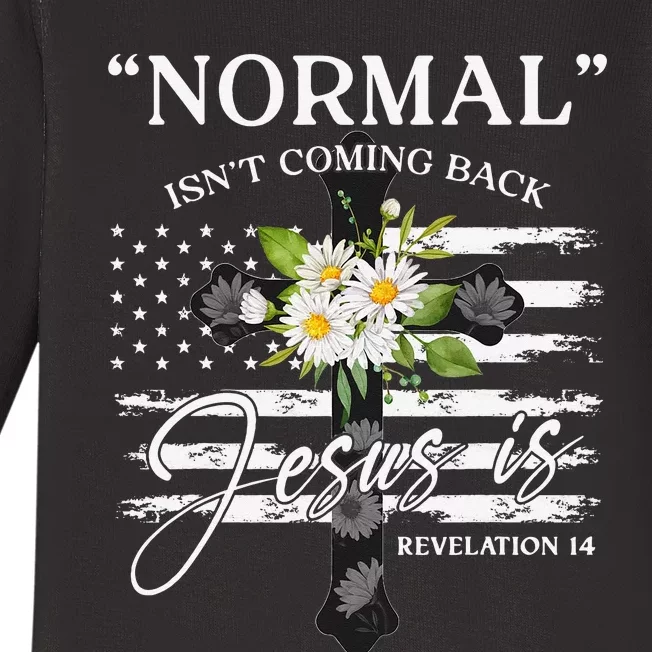 Normal Isn't Coming Back But Jesus Is Revelation 14 Flower Baby Long Sleeve Bodysuit