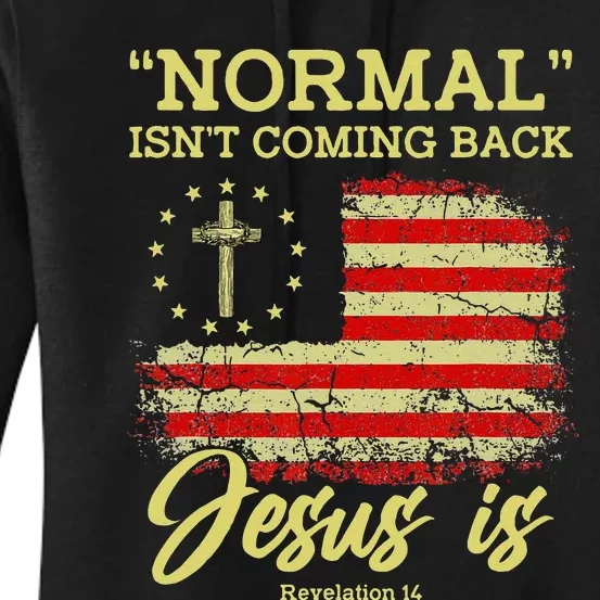 Normal Isnt Coming Back Jesus Is Revelation 14 Christian Women's Pullover Hoodie