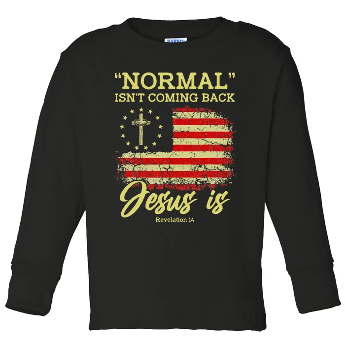 Normal Isnt Coming Back Jesus Is Revelation 14 Christian Toddler Long Sleeve Shirt