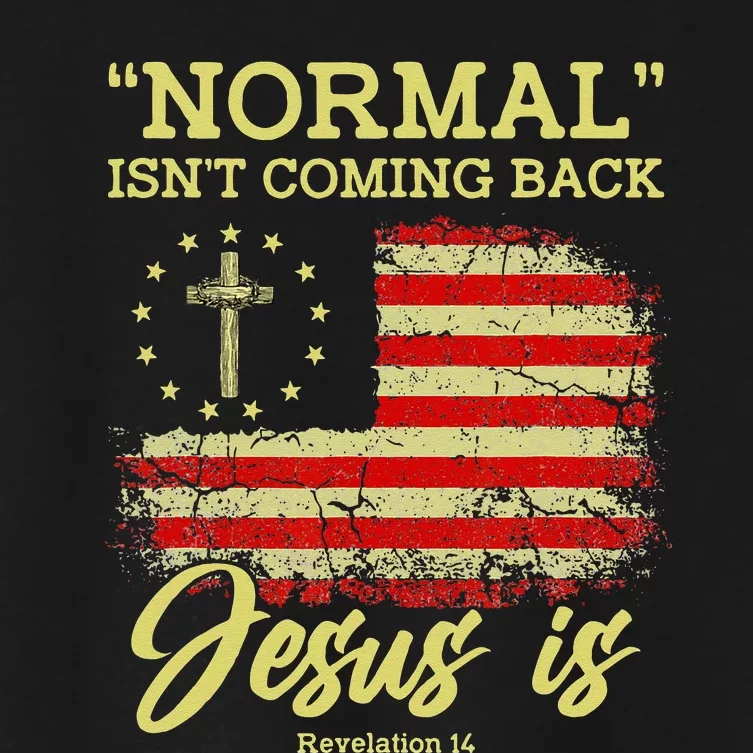 Normal Isnt Coming Back Jesus Is Revelation 14 Christian Women's Crop Top Tee