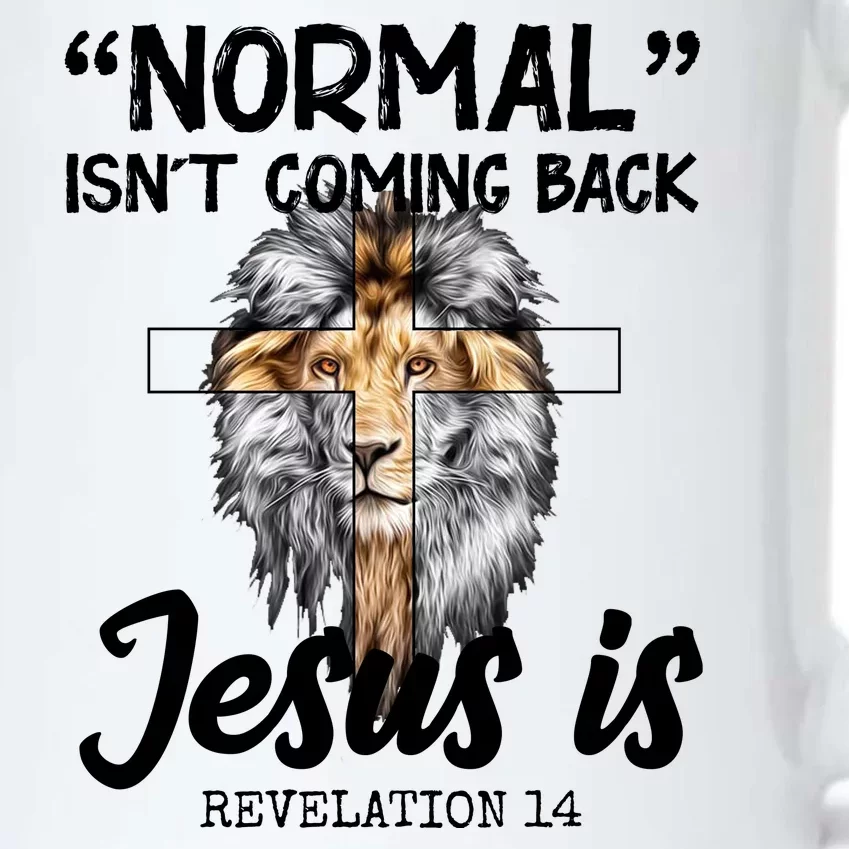 Normal Isn't Coming Back Jesus Is Revelations 14 Black Color Changing Mug