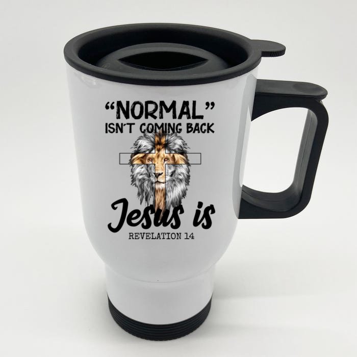 Normal Isn't Coming Back Jesus Is Revelations 14 Front & Back Stainless Steel Travel Mug