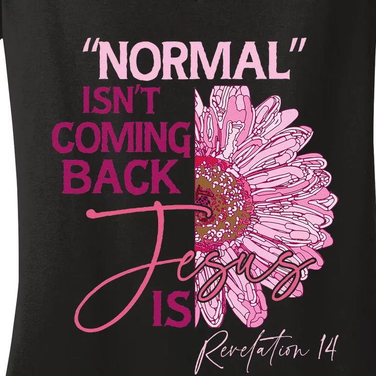 Normal Isnt Coming Back Jesus Is Women's V-Neck T-Shirt