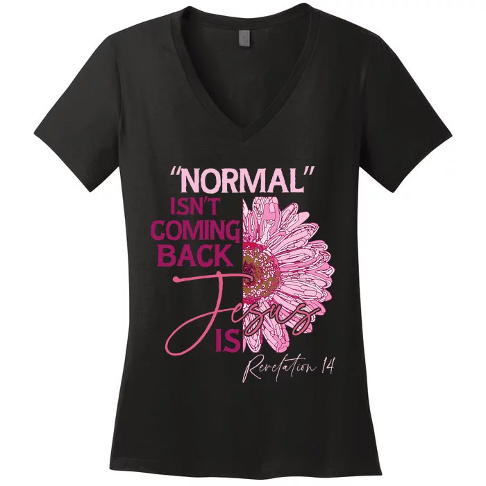 Normal Isnt Coming Back Jesus Is Women's V-Neck T-Shirt