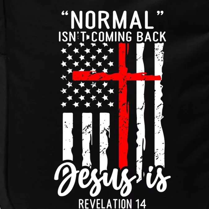 Normal Isn't Coming Back Jesus Is Revelation 14 Christian Impact Tech Backpack