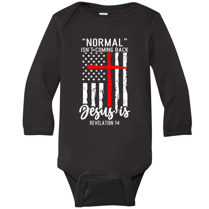 Normal Isn't Coming Back Jesus Is Revelation 14 Christian Baby Long Sleeve Bodysuit