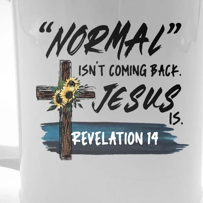 Normal Isnt Coming Back But Jesus Is Revelation 14 Costume Front & Back Beer Stein