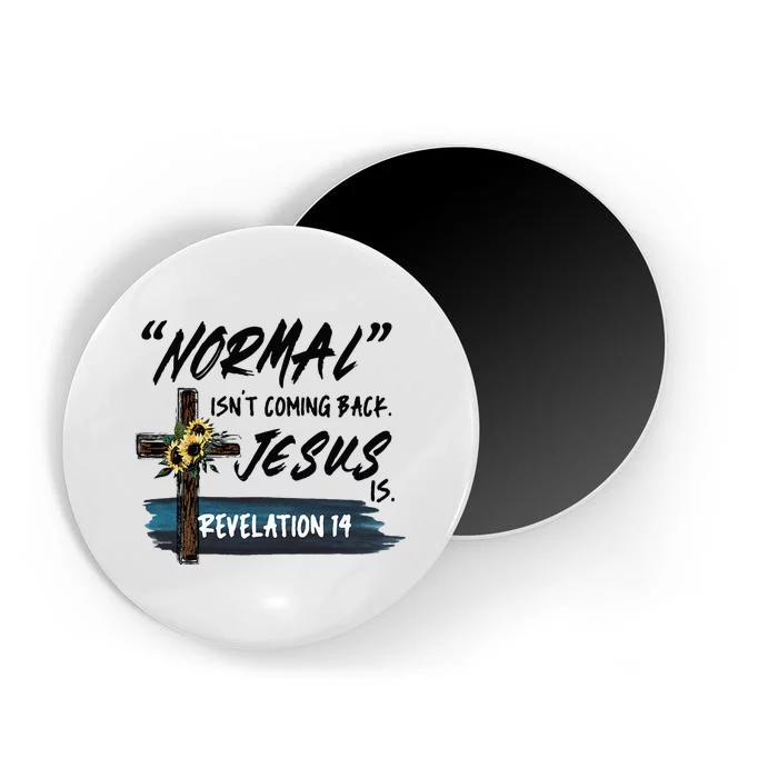 Normal Isnt Coming Back But Jesus Is Revelation 14 Costume Magnet