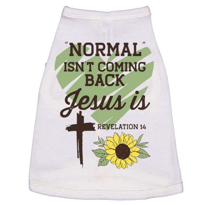 Normal Isnt Coming Back Jesus Is Christian Doggie Tank