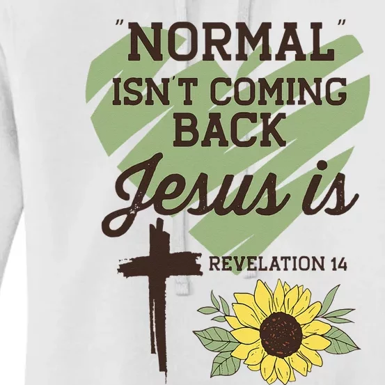 Normal Isnt Coming Back Jesus Is Christian Women's Pullover Hoodie