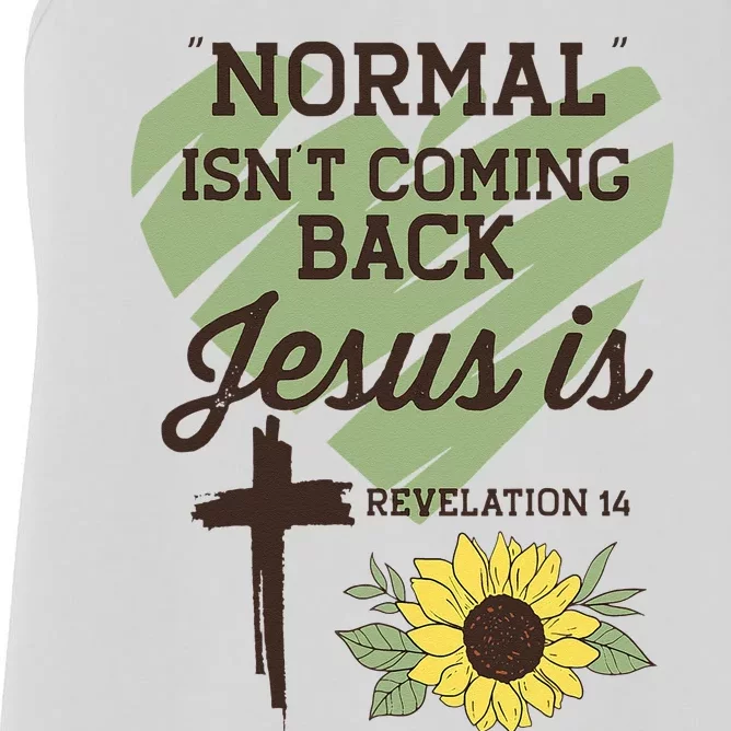 Normal Isnt Coming Back Jesus Is Christian Women's Racerback Tank