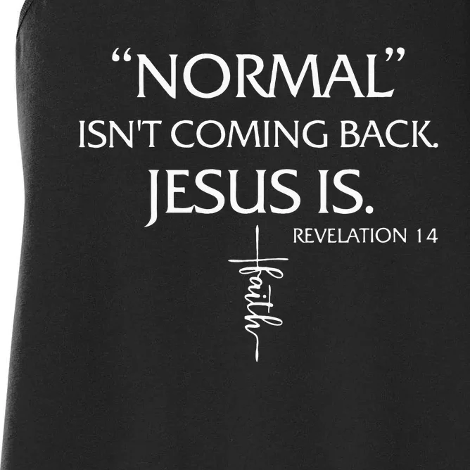 Normal Isnt Coming Back Jesus Is Revelation Faith Women's Racerback Tank