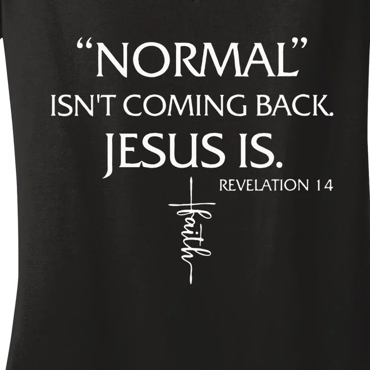 Normal Isnt Coming Back Jesus Is Revelation Faith Women's V-Neck T-Shirt