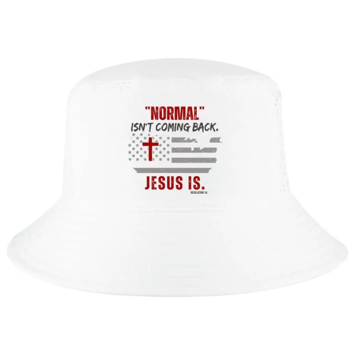 Normal Isnt Coming Back Jesus Is American Flag Cross Cool Comfort Performance Bucket Hat