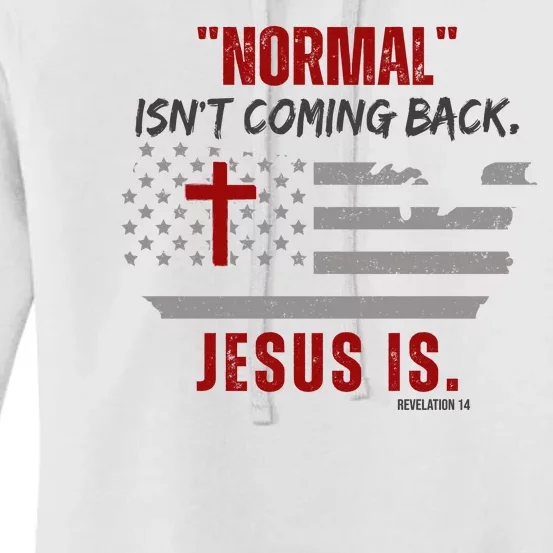 Normal Isnt Coming Back Jesus Is American Flag Cross Women's Pullover Hoodie