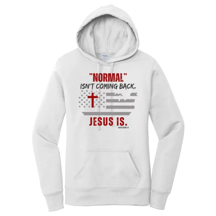 Normal Isnt Coming Back Jesus Is American Flag Cross Women's Pullover Hoodie