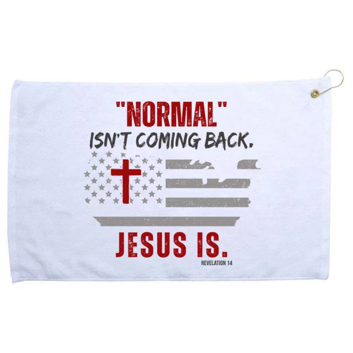 Normal Isnt Coming Back Jesus Is American Flag Cross Grommeted Golf Towel