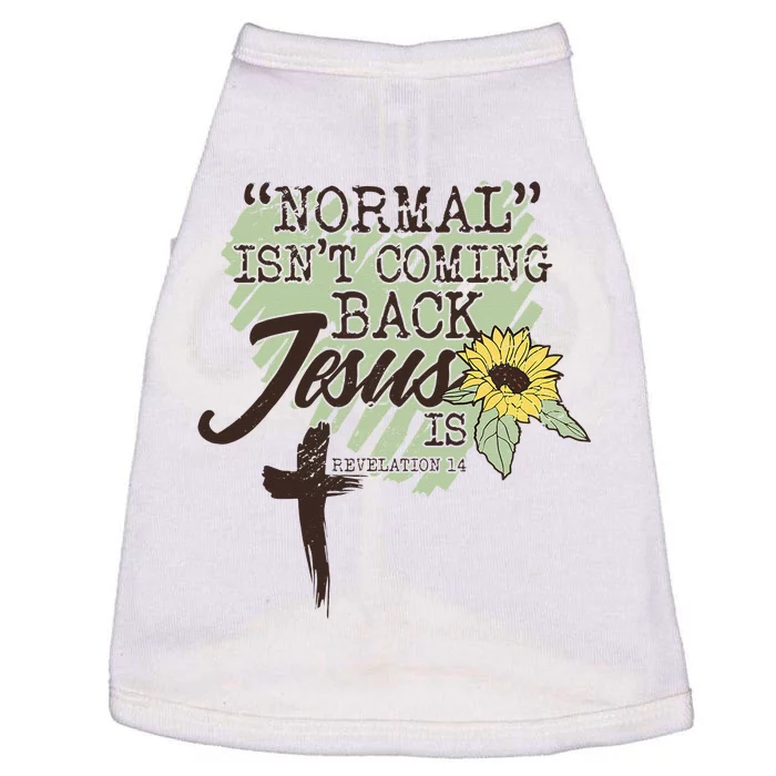 Normal Isnt Coming Back Jesus Is Doggie Tank