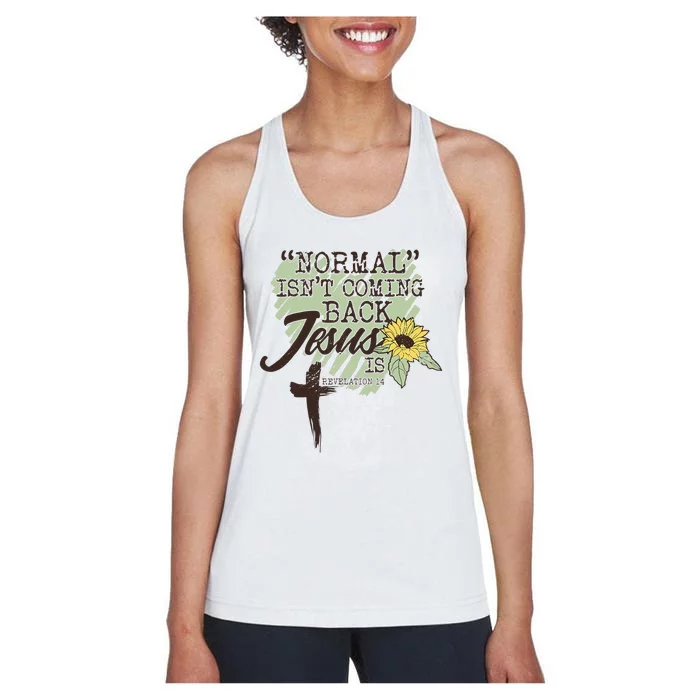 Normal Isnt Coming Back Jesus Is Women's Racerback Tank