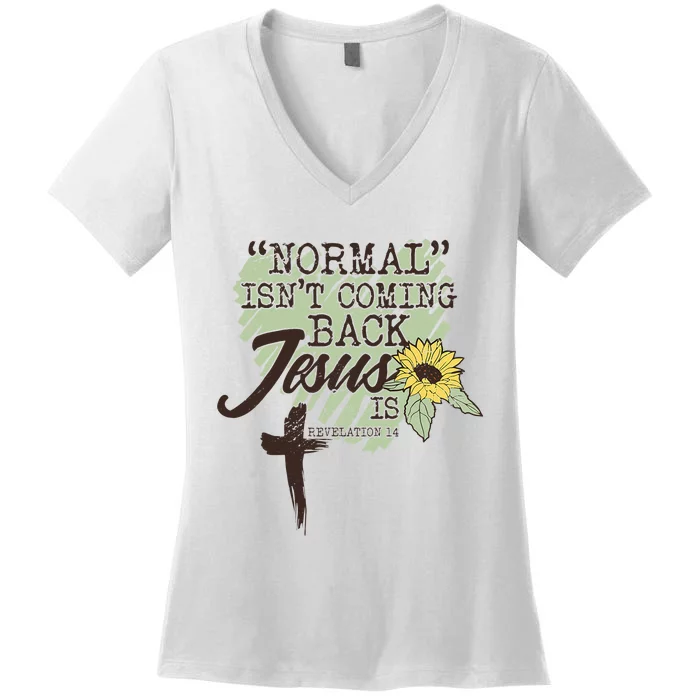 Normal Isnt Coming Back Jesus Is Women's V-Neck T-Shirt