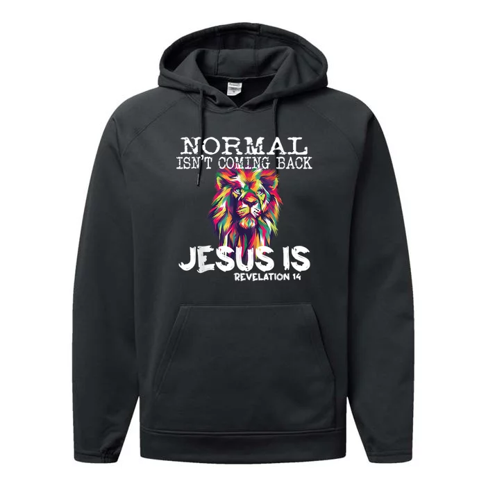 Normal Isnt Coming Back Jesus Is Performance Fleece Hoodie