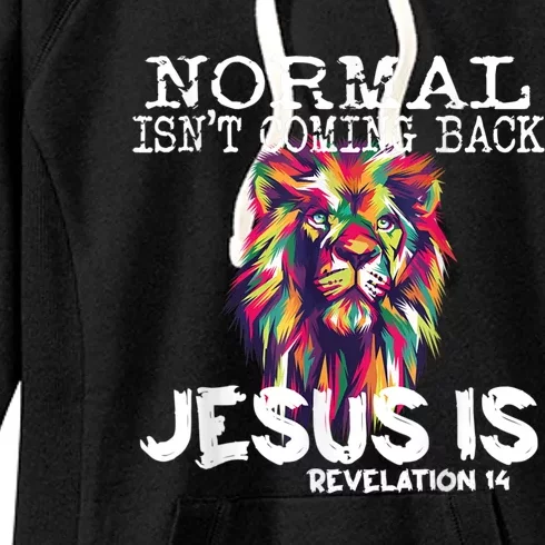 Normal Isnt Coming Back Jesus Is Women's Fleece Hoodie