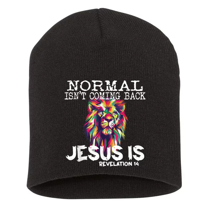 Normal Isnt Coming Back Jesus Is Short Acrylic Beanie