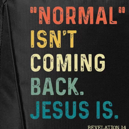 Normal Isnt Coming Back But Jesus Is Revelation 14 Costume City Backpack