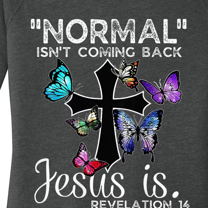 Normal Isnt Coming Back Jesus Is Christian Butterfly Women's Perfect Tri Tunic Long Sleeve Shirt