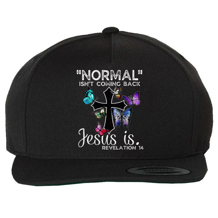 Normal Isnt Coming Back Jesus Is Christian Butterfly Wool Snapback Cap