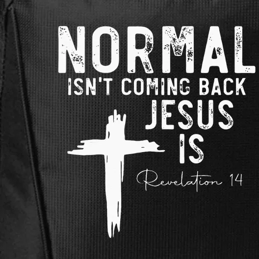 Normal Isnt Coming Back But Jesus Is Revelation 14 City Backpack