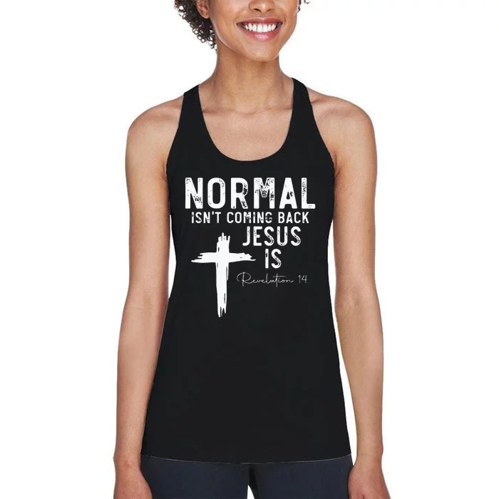 Normal Isnt Coming Back But Jesus Is Revelation 14 Women's Racerback Tank