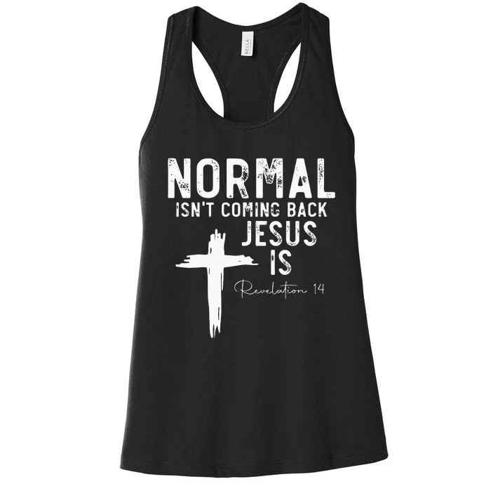 Normal Isnt Coming Back But Jesus Is Revelation 14 Women's Racerback Tank