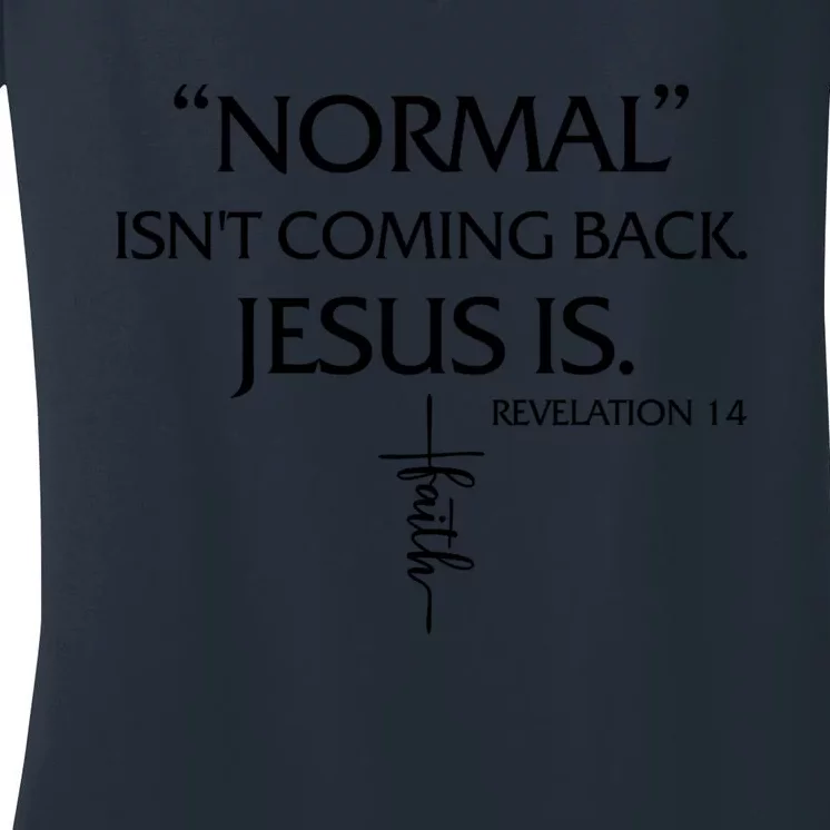 Normal Isnt Coming Back But Jesus Is Revelation 14 Costume Women's V-Neck T-Shirt