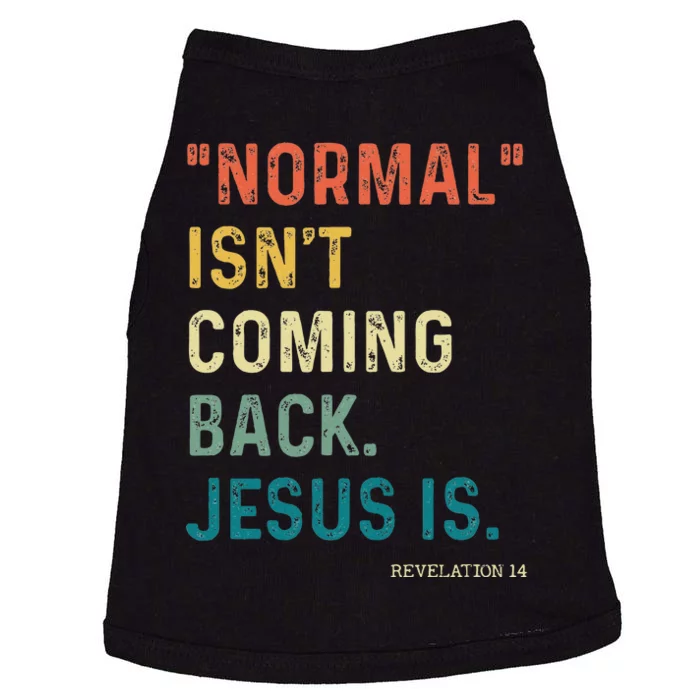 Normal Isnt Coming Back Jesus Is Doggie Tank