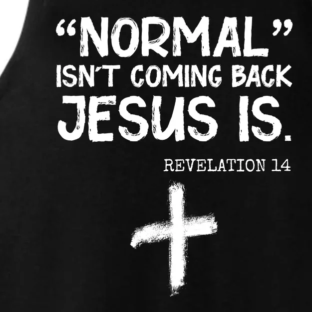 Normal Isn't Coming Back Jesus Is Revelation 14 Ladies Tri-Blend Wicking Tank