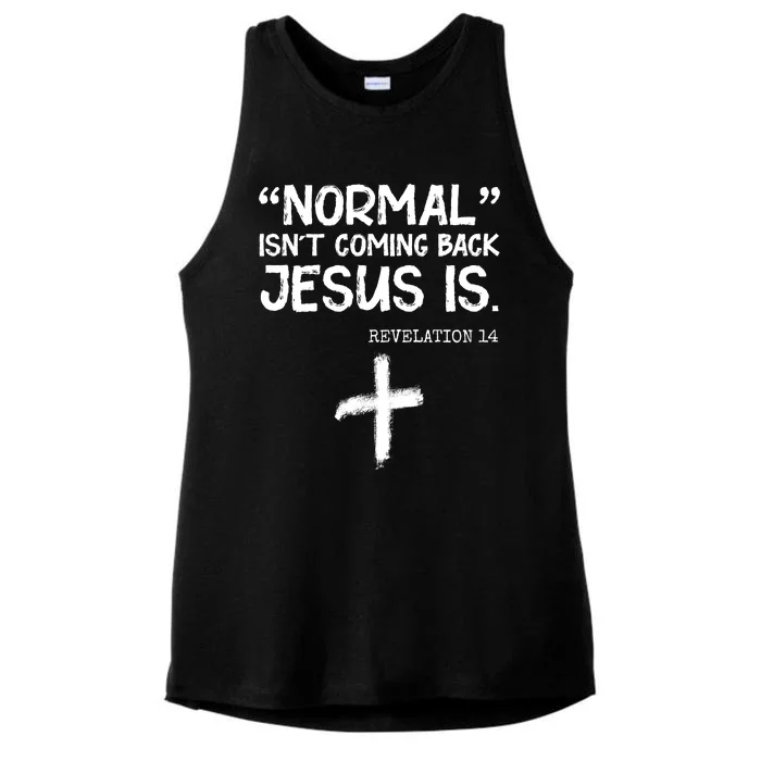 Normal Isn't Coming Back Jesus Is Revelation 14 Ladies Tri-Blend Wicking Tank