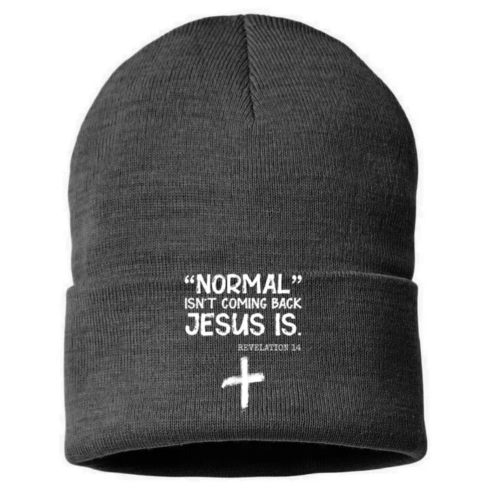 Normal Isn't Coming Back Jesus Is Revelation 14 Sustainable Knit Beanie