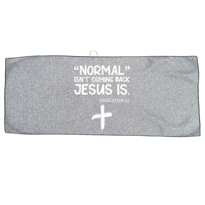 Normal Isn't Coming Back Jesus Is Revelation 14 Large Microfiber Waffle Golf Towel