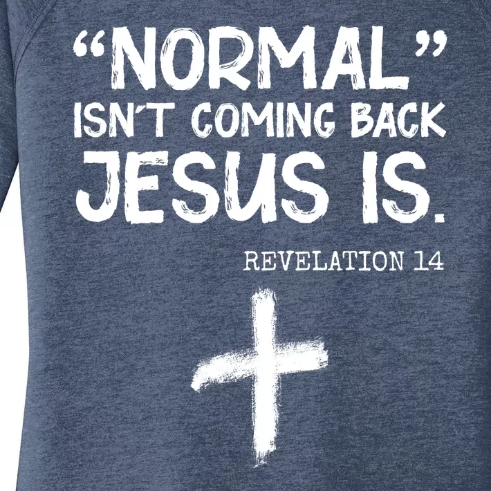 Normal Isn't Coming Back Jesus Is Revelation 14 Women's Perfect Tri Tunic Long Sleeve Shirt