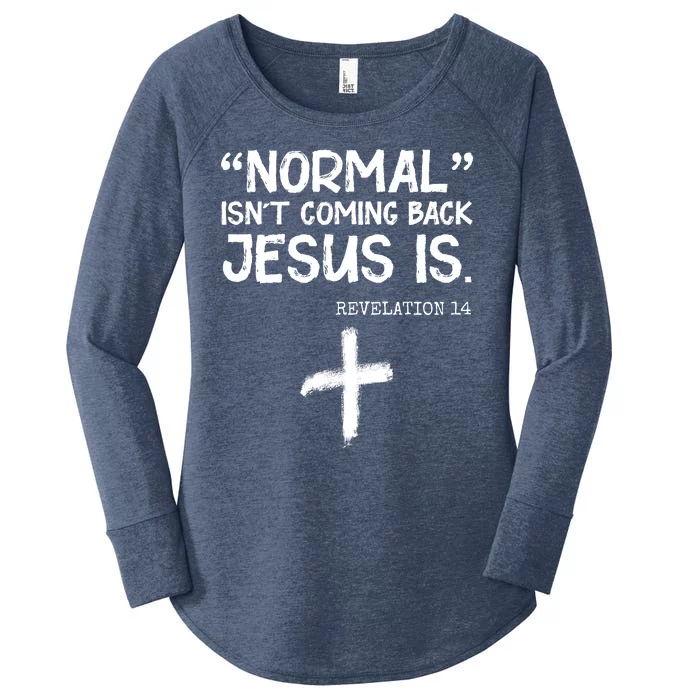 Normal Isn't Coming Back Jesus Is Revelation 14 Women's Perfect Tri Tunic Long Sleeve Shirt