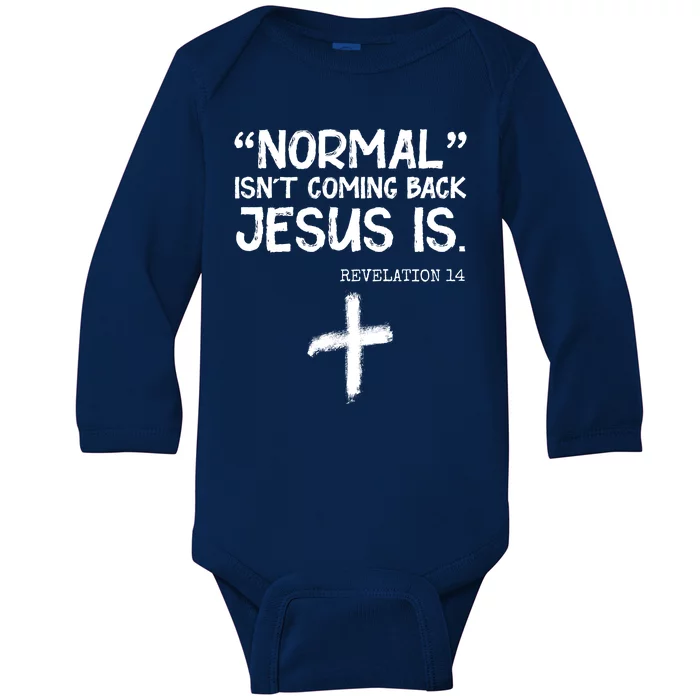 Normal Isn't Coming Back Jesus Is Revelation 14 Baby Long Sleeve Bodysuit